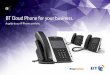 BT Cloud Phone for your business. - RingCentral · • 28 programmable line keys. 3 page keys for additional line appearances (84 in total). • 480 x 272 pixel resolution. • 2