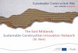 The East Midlands Sustainable Construction Innovation Network The East Midlands Sustainable Construction