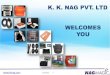 K. K. NAG PVT. LTD WELCOMES YOUkknag.com/KKN_Presentation_Feb2020.pdf · 2020-02-01 · November 2018 3 Our Core Values Integrity Customer Focus Innovation Teamwork Excellence Integrity