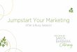 Jumpstart Your Marketing - MemberClicks Artisan by Santa... · surpassed blogging (60%) in usage as a social media marketing asset. ... refresh your look for the upcoming season