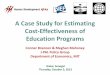 A Case Study for Estimating Cost-Effectiveness of …pubdocs.worldbank.org/en/916681463413522660/Core-23-Eng...2013/10/03  · Cost-Effectiveness of Education Programs Conner Brannen