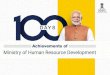100 Days Book English Web - iitism.ac.in€¦ · 100 Days Achievements of MHRD DAYS. School and college level tree plantation drive. Till date, more than 1 Crore trees have been planted