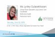 Ms Lynley Gulasekharam - GP CME north/Sat_Plenary_1720_Lynley... · 2019-06-22 · Referral Information Lung Symptoms –cough, sputum, chest or bone pain Other Symptoms –blurred