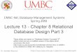CMSC 461, Database Management Systems Lecture 13 - Chapter 8 Relational …jsleem1/courses/461/spr18/... · 2018-03-20 · Lossless-join Decomposition For the case of R = (R 1, R