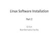 Linux Software Installation - biohpc.cornell.edu · Hardware infrastructure. Host OS Kernel. Debian Linux. CentOs Linux. Ubuntu Linux. Docker containers. Hardware infrastructure