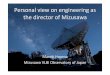 Personal view onengineering as the director of Mizusawaopen-info/engipromo/draft... · Operation Maintenance Science SKA Admin Others. Role of Engineers in Mizusawa • 保守：Maintenance
