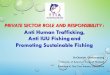 Anti Human Trafficking, Anti IUU Fishing and Promoting ... · -Hot line by TFPC in cooperation with LPN Labour Rights Promotion Network Foundation, in both Thai and Myanmarese speakers
