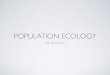 03 Pop Eco IB Bio Cblogs.4j.lane.edu/sanderson/files/2017/09/Notes_Pop-Eco_IB-Bio-C.pdf · Population • A population • Is a group of individuals of a single species living in