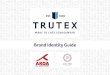 Brand Identity Guide - Trutex...Initiative Base Code” - a code of practice that helps to ensure employees within supplying factories around the world have excellent working conditions