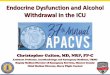 Prehospital Pain Management · Objectives Review endocrine fundamentals Highlight four ICU endocrine disorders DM, CIRCI, hypothyroid, hyperthyroid Discuss pathophys of alcohol withdrawal