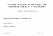 THE Hf-W ISOTOPIC SYSTEM AND THE ORIGIN OF …mjelline/453website/eosc453/...THE Hf-W ISOTOPIC SYSTEM AND THE ORIGIN OF THE EARTH AND MOON Author: Stein B. JacobsenBackground concepts