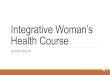 Integrative Woman’s Health Course - Acupuncture CEU Online€¦ · Case Study Dr. Ding, Qi Hou 丁启后 45 yo, married, ﬁrst visit 11-12-2004. AUB 3 months. Irregular menstrual