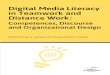 Digital Media Literacy Competences, Discourse and ... · Digital Media Literacy in Teamwork and Distance Work 6 Thirdly, WP2 focused on discourse as a sense-making process structuring