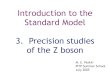Introduction to the Standard Model 3. Precision studies of ... notes/Peskin/peskin-3.pdf · Introduction to the Standard Model 3. Precision studies of the Z boson M. E. Peskin PiTP