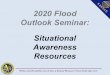 2020 Flood Outlook Seminar: Situational Awareness Resourceskansastag.gov/AdvHTML_doc_upload/20200218 Flood Outlook... · 2020-02-18 · “Building sustainable capabilities across