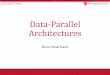 Data-Parallel Architecturesnhonarmand/...SIMD Extensions (1) •SIMD extensions are a smaller version of vector processors –Integrated with ordinary scalar processors –E.g., MMX,