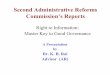 Second Administrative Reforms Commission’s Reports...The First report deals with the implementation of Right to Information Act, 2005, It suggests amendment in the Official Secrets