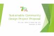 Sustainable Community Design Project Proposal · Outline 2 The Concept What is Sustainable Community Design (SCD) Project Background Pilot Project in Myanmar Reasons for the project