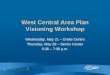West Central Area Plan Visioning Workshop€¦ · now: 2014 . Westpark Mixed Use Center The District at Campus West . 10 . Areas of Change: 1974-1999 . 11 Areas of Change 1999-2014