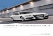 Interim Financial Report 2013 - Audi · performance of the Audi Group is a prime target for the searchlight of public attention. In our 2013 Interim Financial Report we turn the spotlight