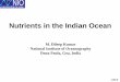 Nutrients in the Indian Ocean - Integration and …M. Dileep Kumar National Institute of Oceanography Dona Paula, Goa, India SIBER Nitrogen, phosphorus & silicate Trace metals •