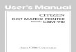 DOT MATRIX PRINTER MODEL CBM-910 · The CBM-910 is a dot-impact printer widely usable with various data communication terminals and measurement terminals. This printer, being extremely