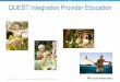 QUEST Integration Provider Educationinfo.kaiserpermanente.org/info_assets/cpp_hi/QUESTIntegrationProvi… · - Call Customer Service Center at 432-5955 (Oahu); toll-free at 1-800-966-5955