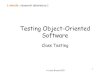 Testing Object-Oriented Software · Object-Oriented Class Testing • Introduction • Accounting for Inheritance • Testing Method Sequences – Data slices – Methods’ preconditions