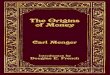 M On The Origins OneyOf - Mises Institute the Origins of Money_5.pdf8 On the Origins of Money to cure all things, especially their past mistakes: print more money, with their plans
