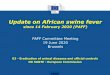 Update on African swine fever...2020/06/18  · Update on African swine fever since 14 February 2020 (PAFF) G3 - Eradication of animal diseases and official controls DG SANTE - European