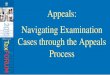 Appeals: Navigating Examination Cases through the Appeals ... · Appeals Mission . To resolve tax controversies, without litigation, on a basis which is fair and impartial to both