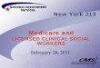 Medicare and - New York State Society for Clinical Social ... · Medicare Part B Medicare Part B Premiums and Deductibles 2010 / 2011 2010 • Monthly Part B Premium for Beneficiary