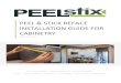 PEEL & STICK REFACE INSTALLATION GUIDE FOR ......PEEL & STICK REFACE INSTALLATION GUIDE FOR CABINETRY January 2017 Version PEEL STICK LAMINATES I DOORS & DRAWERS I TOOLS & ACCESSORIES