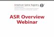 ASR General Overview Webinar - AAOS...2020/02/18  · lumbar spinal fusion surgeries that range from $60,000 to $110,000 per procedure. •Medicare Part B Physician Data: o Allowed