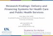 Research Findings: Delivery and Financing Systems …...Financing Systems for Health Care and Public Health Services Glen Mays, PhD, MPH Scutchfield Professor of Health Services &