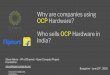 India? Who sells OCP Hardware in OCP Hardware? Why are ...… · Data Center Market in India “NTT Com-Netmagic…will soon buy land to set up new campuses in Mumbai, Chennai and