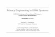 Privacy Engineering in DRM Systemsmfreed/docs/privacyeng-wspdrm01-slides.pdf · Privacy Engineering in DRM Systems ACM Workshop on Security and Privacy in Digital Rights Management