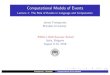 Computational Models of Eventsjamespusto.com/.../ESSLLI-2018-Slides-Lecture1-a.pdf · linguistics, logic, AI, robotics, computational linguistics Constituents of events: frame structure,