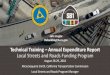 Technical Training – Annual Expenditure Report · Technical Training – Annual Expenditure Report Local Streets and Roads Funding Program August 28-29, 2018 Alicia Sequeira Smith,