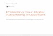 Protecting Your Digital Advertising Investment€¦ · Protecting our Digital Advertising Investment 4 Section 1 We will explore: – How and why digital advertising is vulnerable