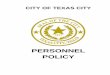 PERSONNEL POLICY - Texas City, Texas Policy 2018.pdf · The personnel policies set forth the major employment practices and procedures of the City of Texas City. They supersede all