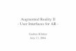 Augmented Reality II - User Interfaces for ARcampar.in.tum.de/twiki/pub/Far/AugmentedRealityIISoSe2004/L11-TU… · Literature •S. Feiner, B. MacIntyre, M. Haupt, and E. Solomon,