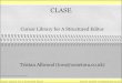 CLASE - doc.ic.ac.uktora/ah08talk.pdf · Cursor Library for A Structured Editor Tristan Allwood (tora@zonetora.co.uk) Outline “Rendering Problem” CLASE A simple GADT zipper data