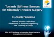 Towards Stiffness Sensors for Minimally Invasive …...Towards Stiffness Sensors for Minimally Invasive Surgery Dr.Angela Faragasso Service Robotics Laboratory Department of Precision