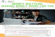 MONEY MATTERS: MAKING MONEY WORK FOR YOUmoney matters: making money work for you 1 p¼ª; ¯Ô;Æ¯; ¼ |Æ;Ú¯Ê¼;©¯ª Ú; ªÀÆ p ;¯ Ô¯ª ¼ ª ;Ô ¼ ; Æ;Ô ªÆ