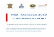 Mid- Monsoon 2019 LIGHTNING REPORT...through a scientific approach. Lightning strikes’s scientific mapping vis a vis impact analysis has been undertaken for the first time in India