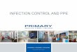 INFECTION CONTROL AND PPE - Microsoftmel0207lsprod.blob.core.windows.net/uploads/primarylearninghub/trdoc...INFECTION CONTROL AND PPE Group WHS April 2016. LEARNING OUTCOMES At the