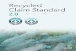 Recycled Claim Standard - FINAL · 2020-05-11 · Recycled Claim Standard ©2014 Textile Exchange RecycledClaim.org 4 The Recycled Claim Standard is intended for use with any product