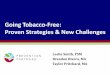Going Tobacco-Free: Proven Strategies & New Challenges€¦ · •Smoking rate fell 1.6% in last year •U.S. adults are smoking less •2015: 15.1% of U.S. adults smoke •Greatest