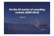 On the ICI-series of sounding rockets (2009-2014) · • The need for simultaneous measurements on MHD, ion and electron scales • In the auroral ionosphere: This means a combination